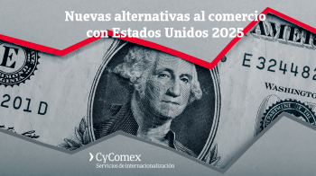 Nuevas alternativas al comercio con Estados Unidos 2025